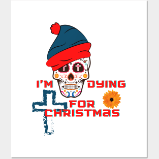 I'm dying for Christmas Posters and Art